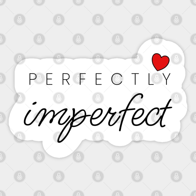 Perfectly Imperfect - Women's T-Shirt Sticker by thejamestaylor